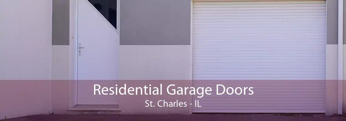 Residential Garage Doors St. Charles - IL